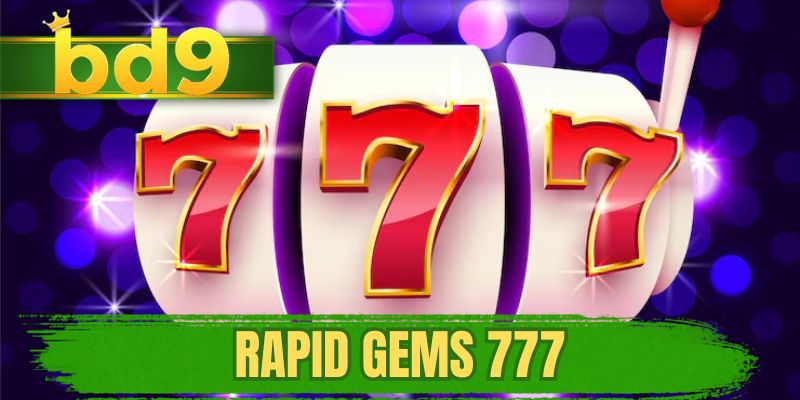 Rapid gems 777