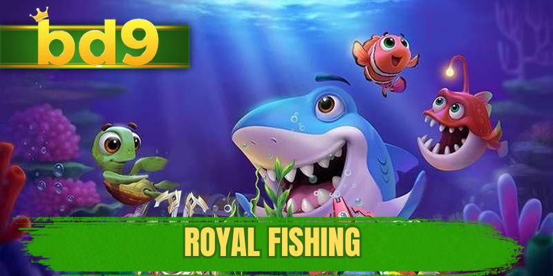 Royal Fishing